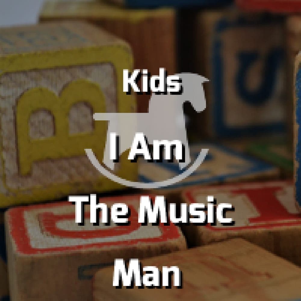 Kids - I Am The Music Man