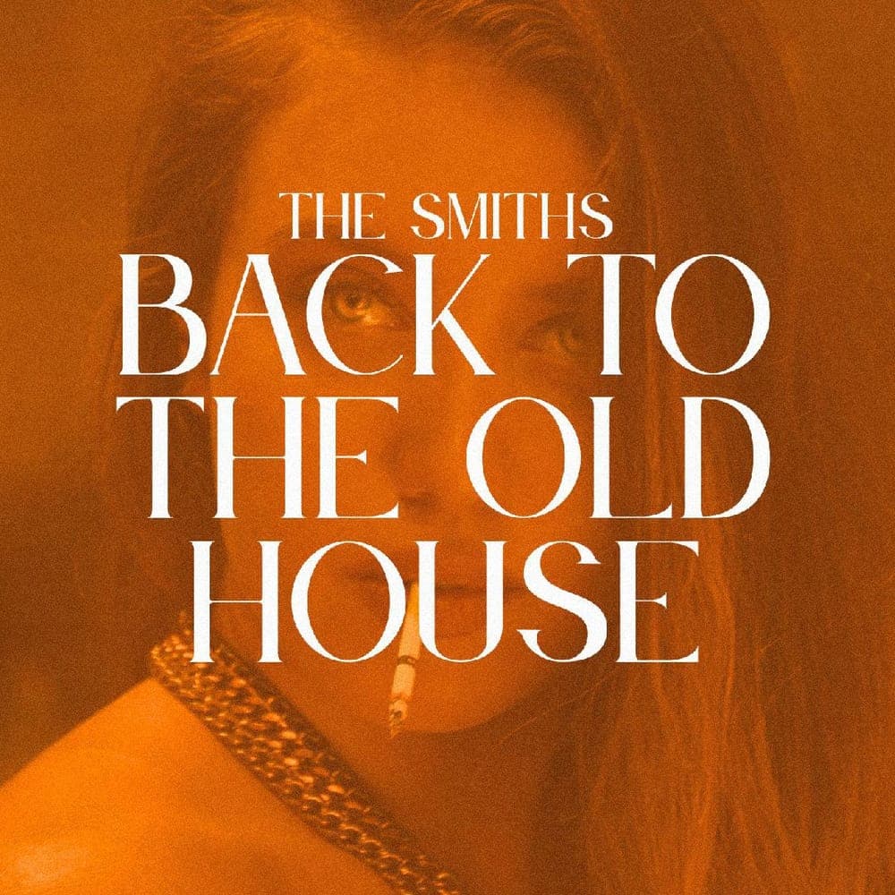The Smiths - Back to The Old House
