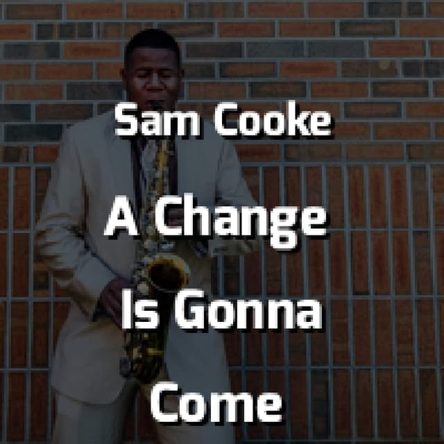 A Change Is Gonna Come