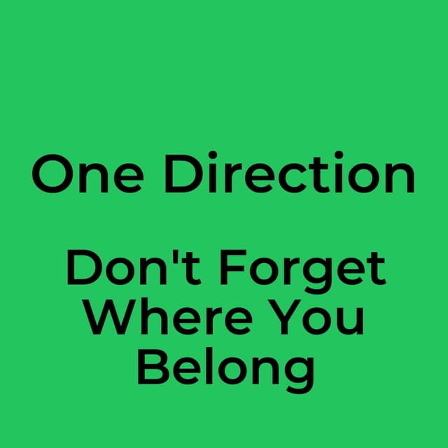 Don't Forget Where You Belong