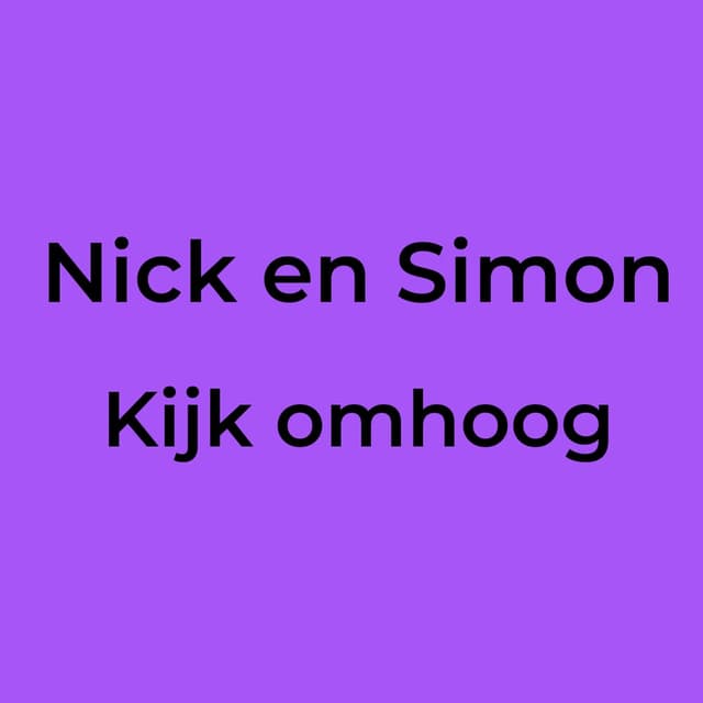 Nick en Simon - Kijk omhoog