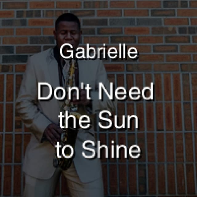 Don't Need the Sun to Shine (To Make Me Smile)