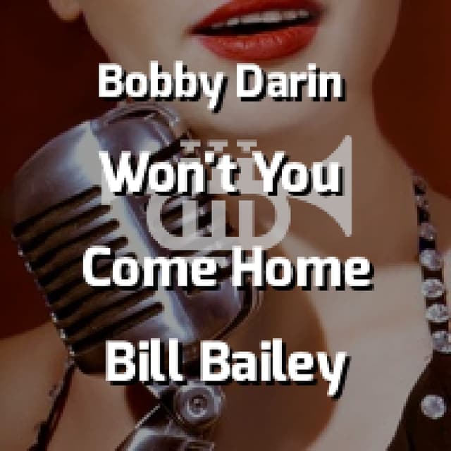 Won't You Come Home Bill Bailey