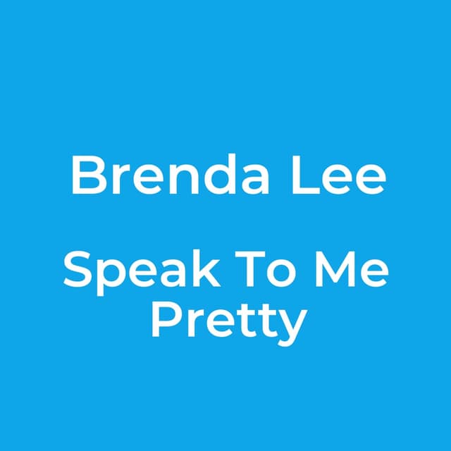 Speak To Me Pretty