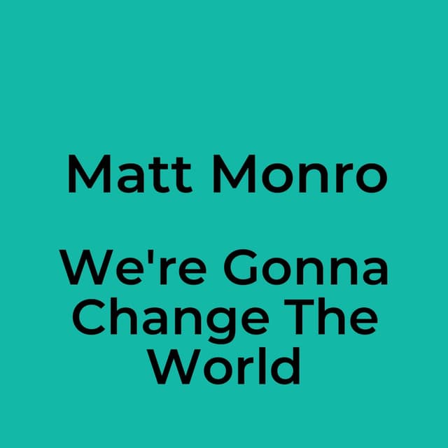 We're Gonna Change The World