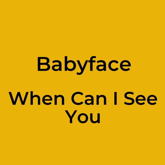 When Can I See You