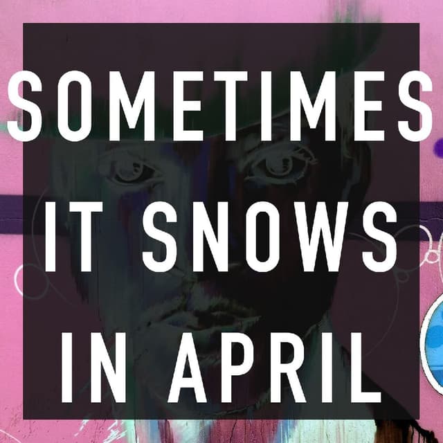 Sometimes It Snows In April
