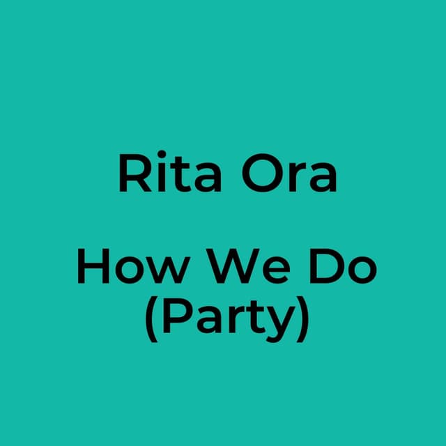 Rita Ora - How We Do (Party)
