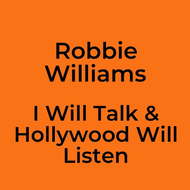 I Will Talk & Hollywood Will Listen
