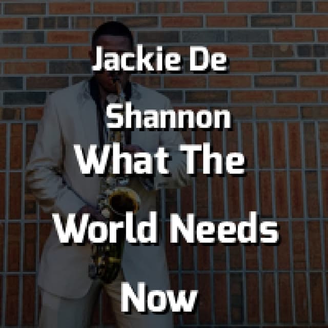 What The World Needs Now