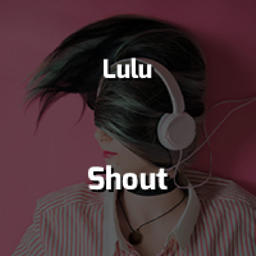 Lulu - Shout