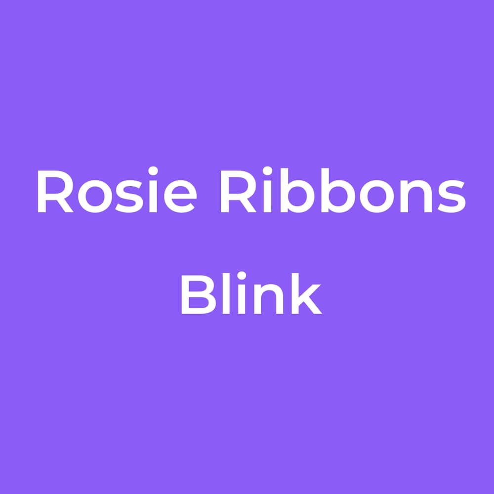 Rosie Ribbons - Blink