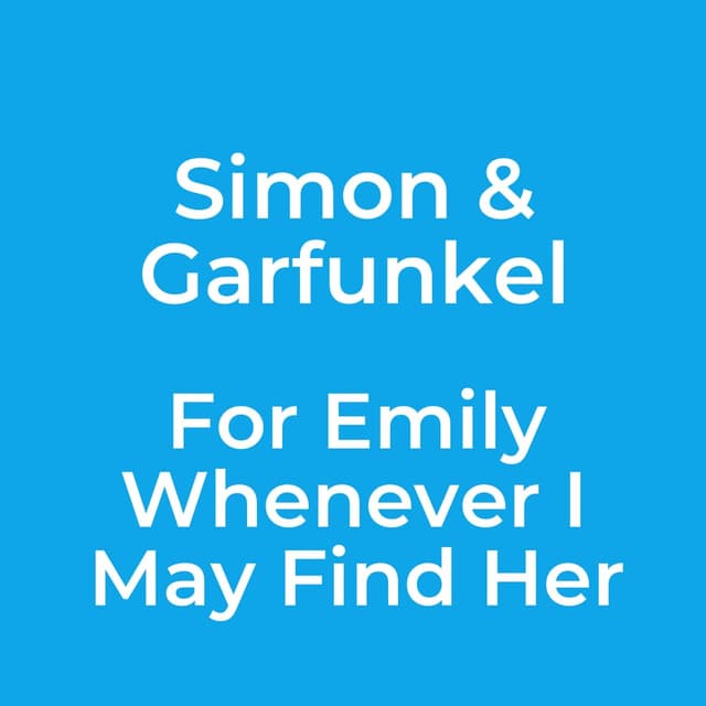 For Emily Whenever I May Find Her