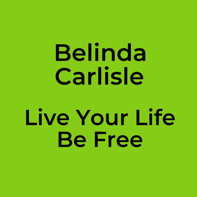 Live Your Life Be Free