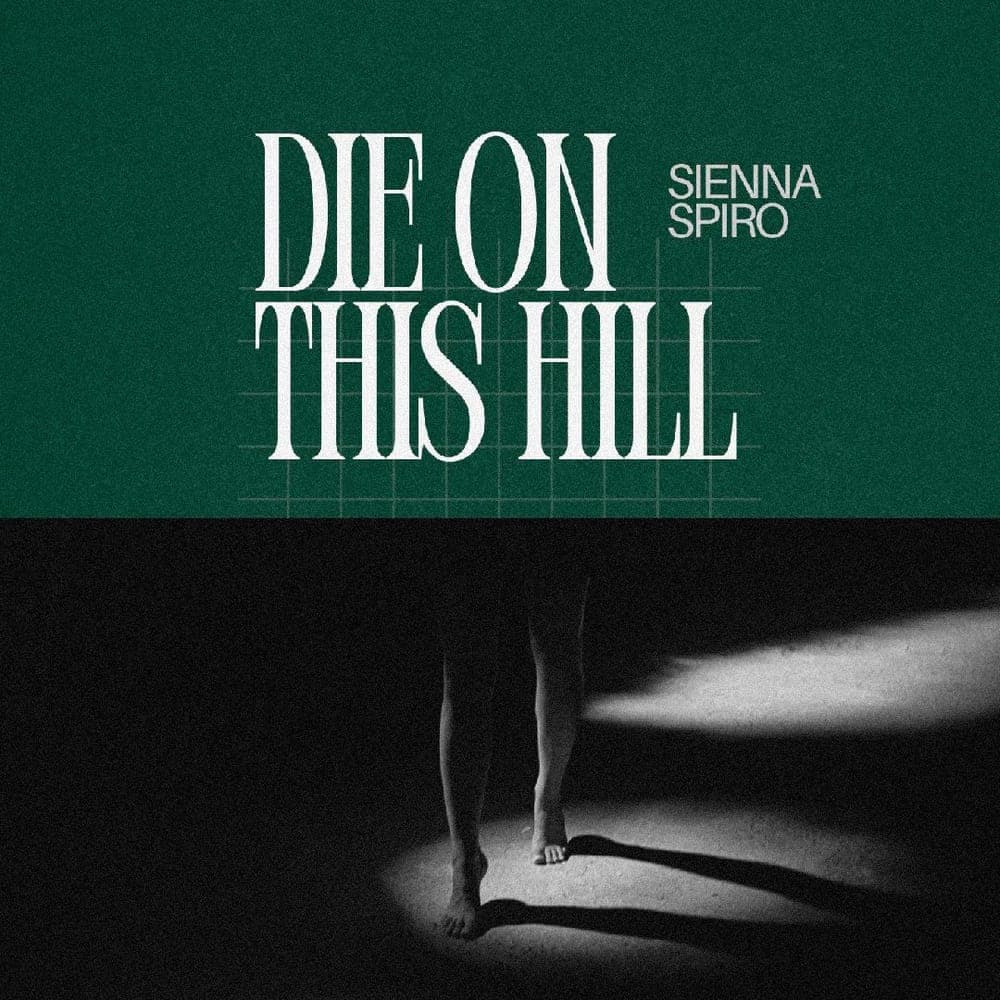 Sienna Spiro - Die On This Hill