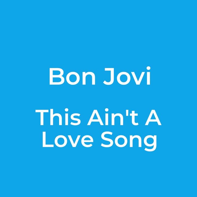 This Ain't A Love Song