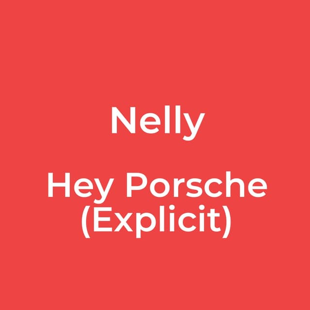 Hey Porsche (Explicit)