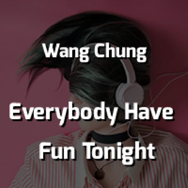 Everybody Have Fun Tonight