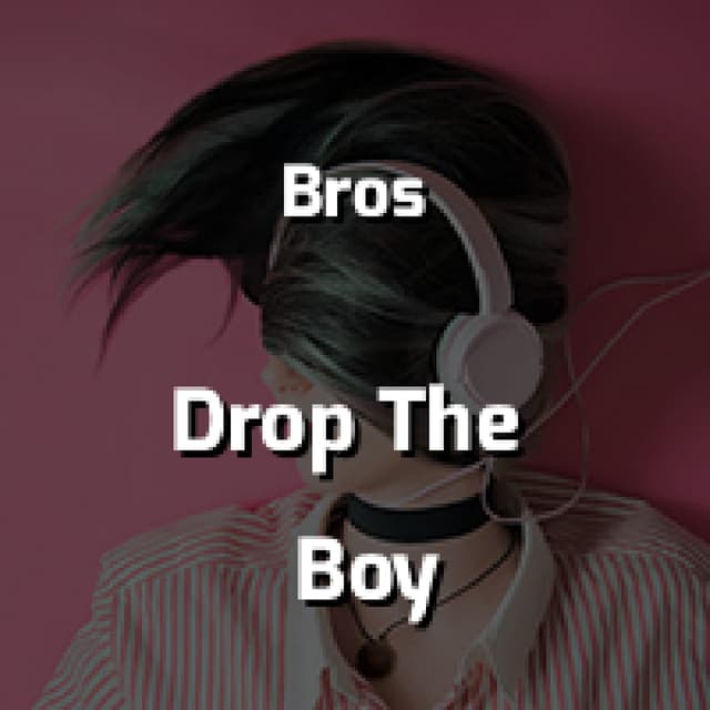 Drop The Boy