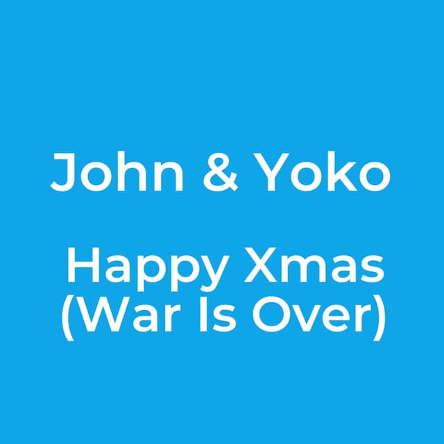 Happy Xmas (War Is Over)