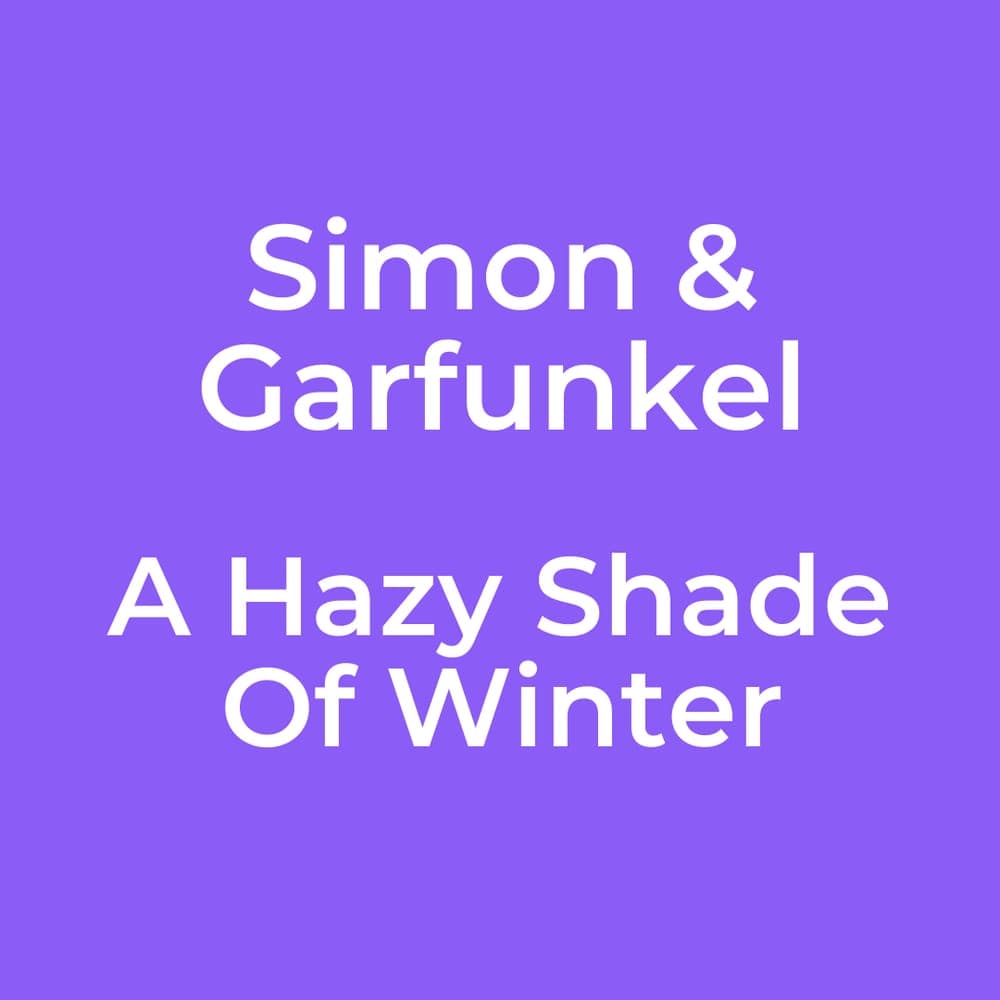 Simon & Garfunkel - A Hazy Shade Of Winter
