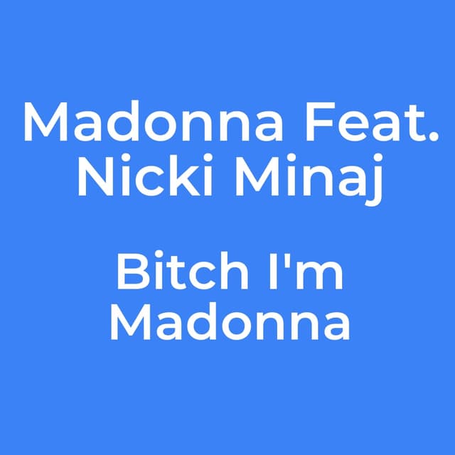 Bitch I'm Madonna