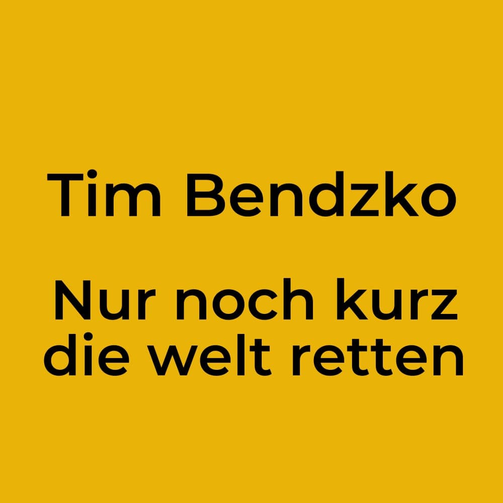 Tim Bendzko - Nur noch kurz die welt retten