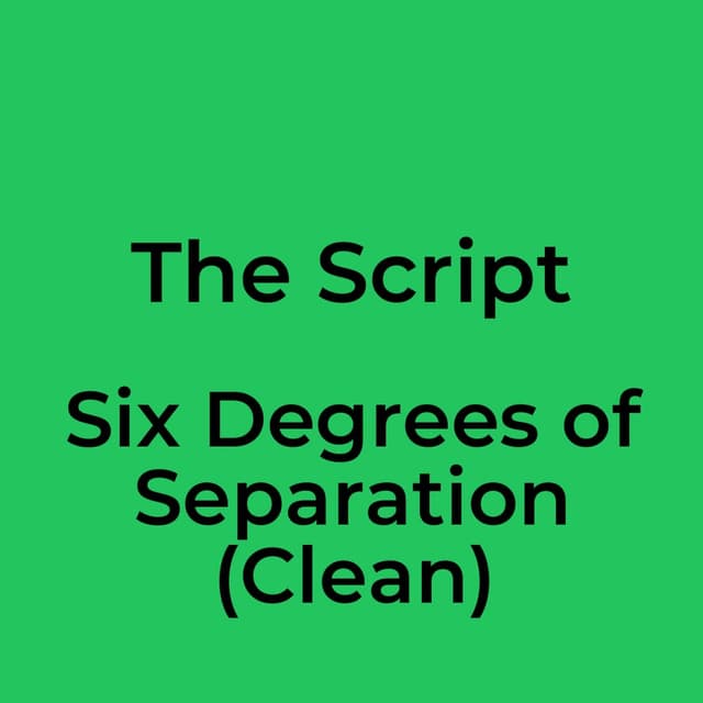 Six Degrees of Separation (Clean)
