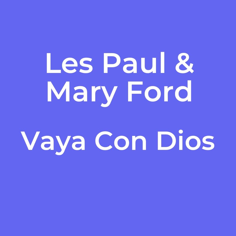 Les Paul & Mary Ford - Vaya Con Dios