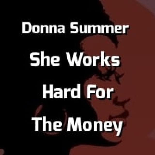 She Works Hard For The Money