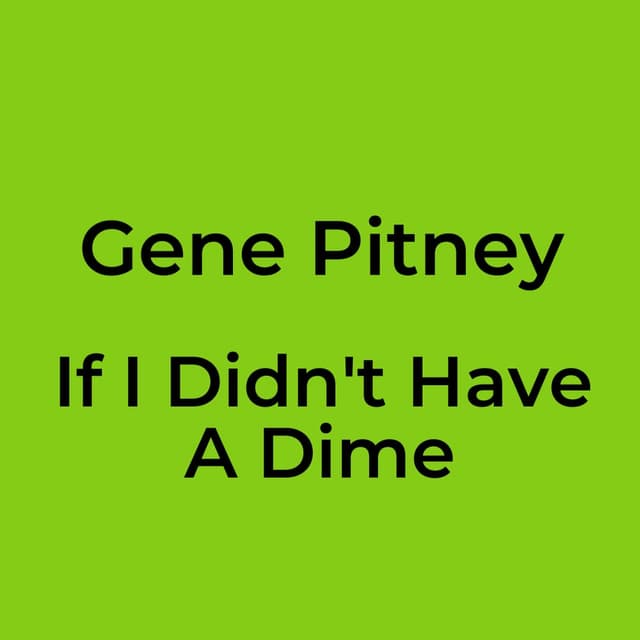 If I Didn't Have A Dime