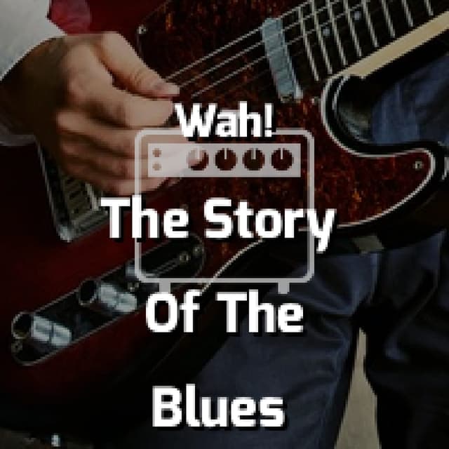 The Story Of The Blues