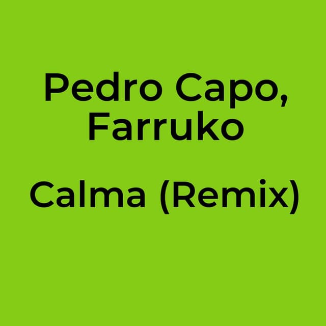 Pedro Capo, Farruko - Calma (Remix)