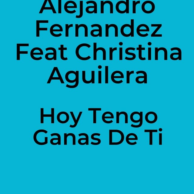 Hoy Tengo Ganas De Ti