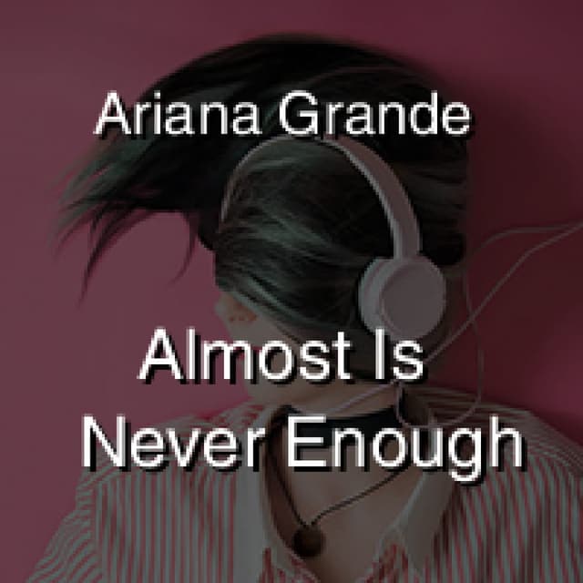 Almost Is Never Enough