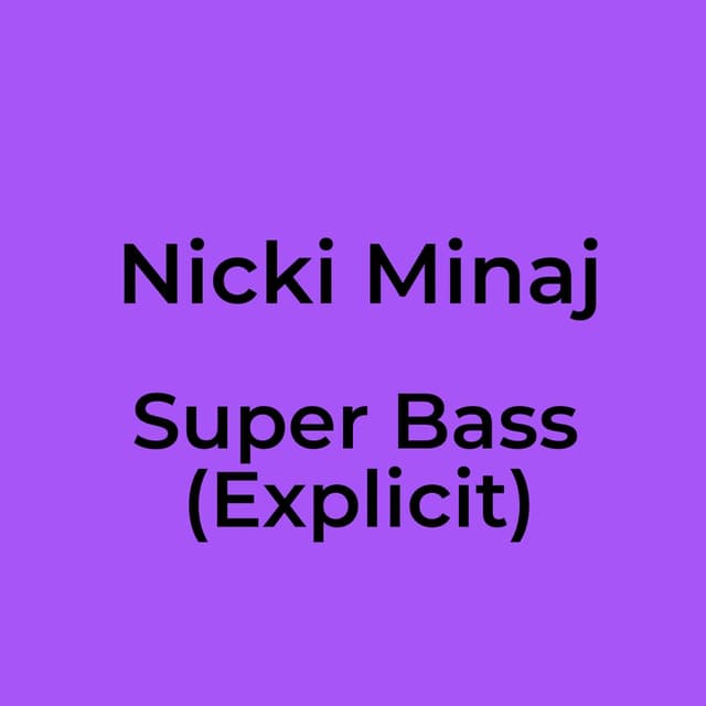 Super Bass (Explicit)