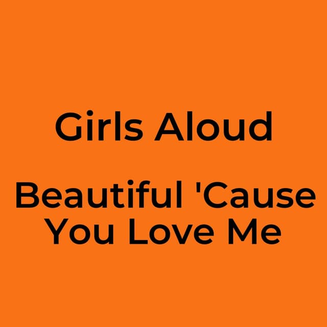 Beautiful 'Cause You Love Me