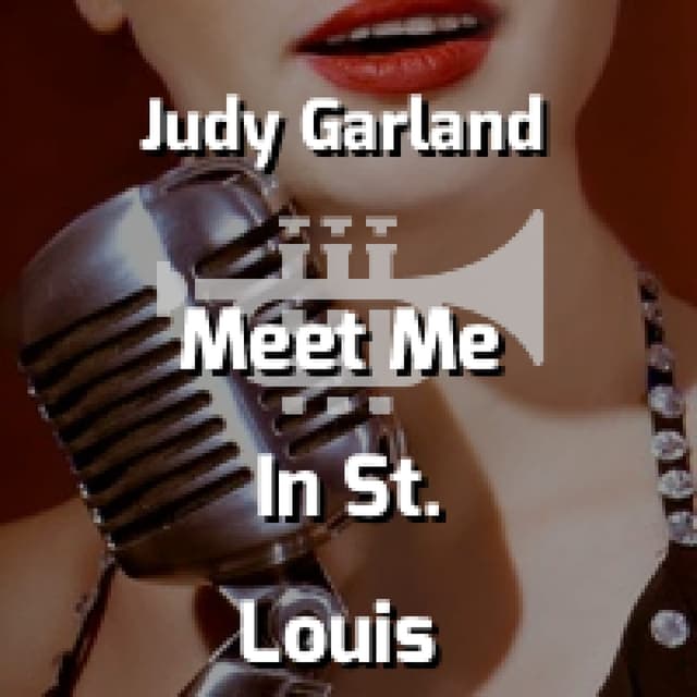 Meet Me In St. Louis