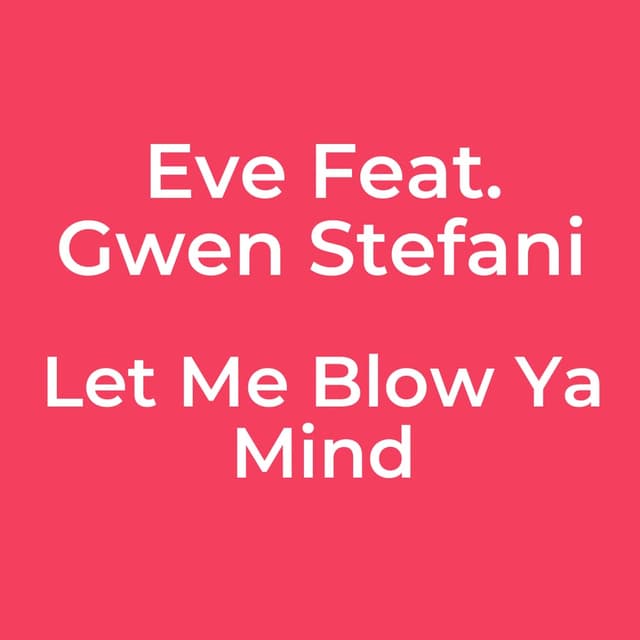 Let Me Blow Ya Mind