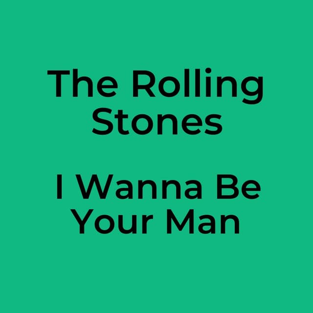 I Wanna Be Your Man