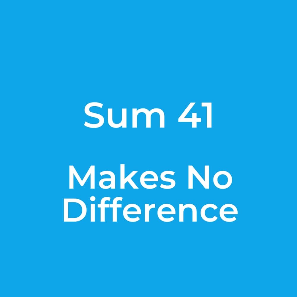 Sum 41 - Makes No Difference