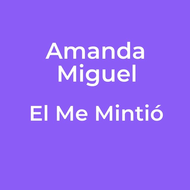 El Me Mintió