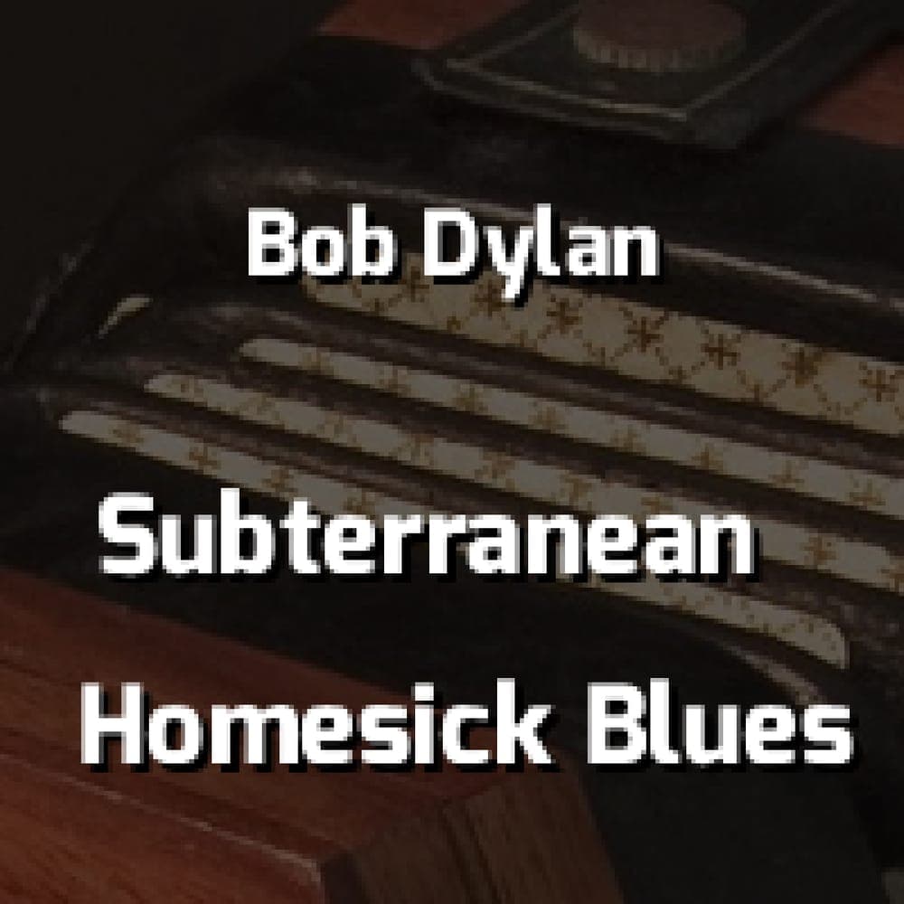 Bob Dylan - Subterranean Homesick Blues