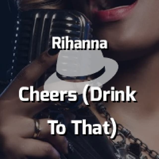 Cheers (Drink To That)