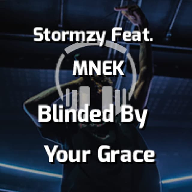 Blinded By Your Grace, Pt.2