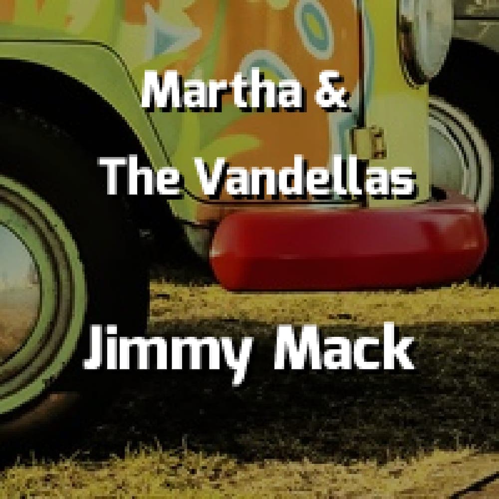 Martha & The Vandellas - Jimmy Mack