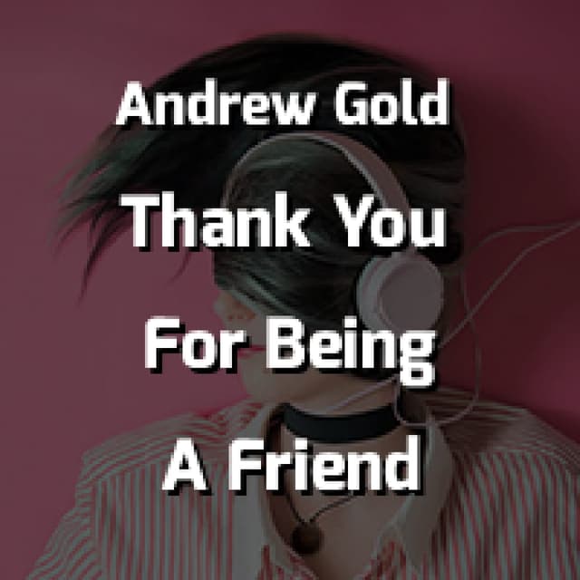 Thank You For Being A Friend (Golden Girls Theme)