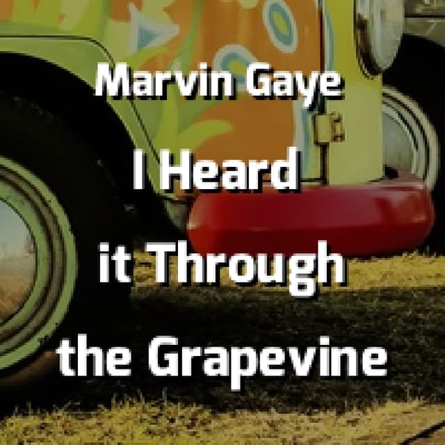 Marvin Gaye - I Heard it Through the Grapevine