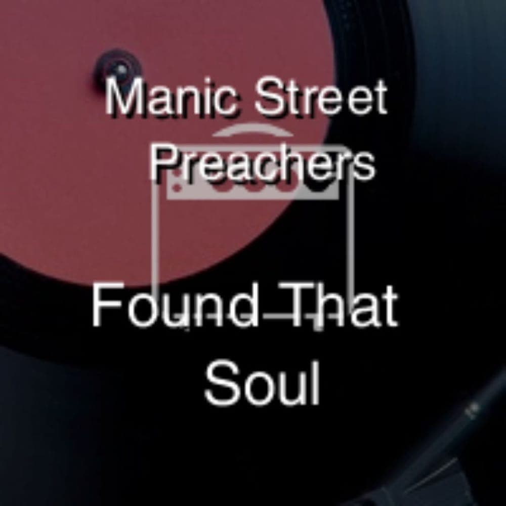 Manic Street Preachers - Found That Soul