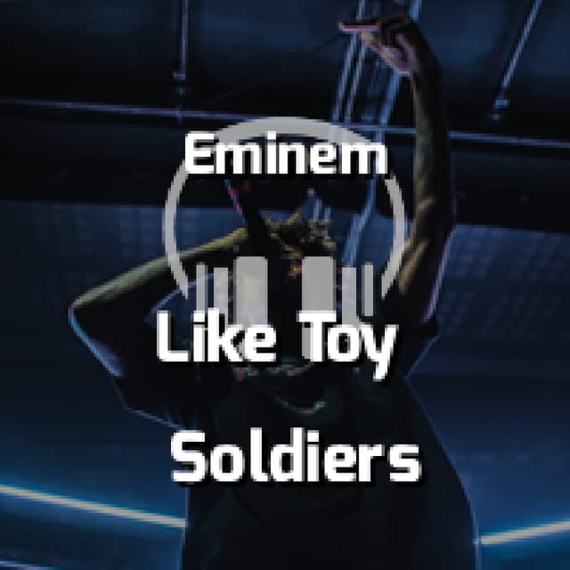 Like Toy Soldiers